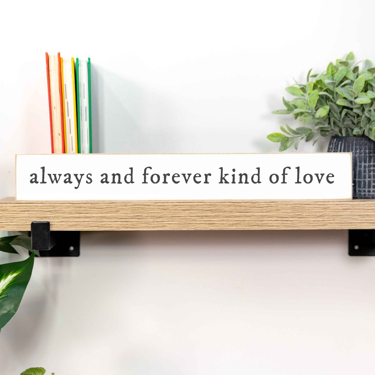 Shelf Sitter-Always and Forever